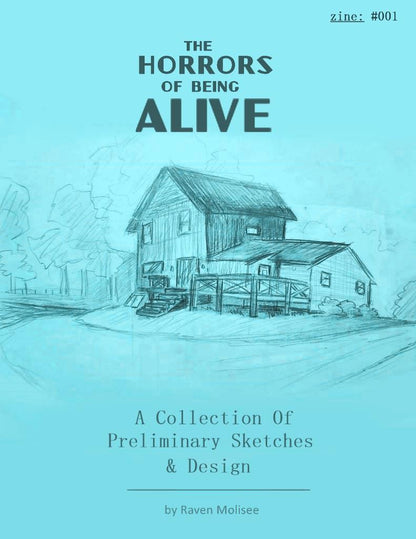 "The Horrors of Being Alive" Zine #001 — A Collection of Preliminary Sketches & Design