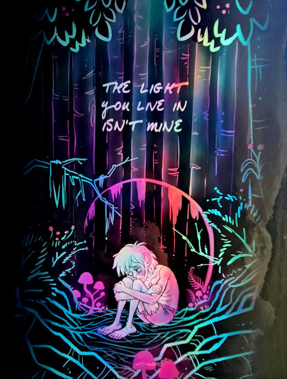 PRINTS: "The Light You Live In Isn't Mine" The Horrors Of Being Alive - HOLOGRAPHIC